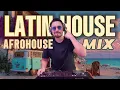 Lagu Latin House Mix | 🎵 Afrohouse, Playa, Summer, Latin Power