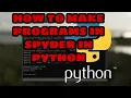 How to make basic program in spyder in python