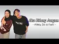 Download Lagu Mikky Zia \u0026 Fadli - Aku Bilang Jangan [ Lirik Lagu]