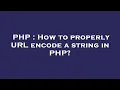 PHP How to properly URL encode a string in PHP