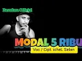 Download Lagu OFFICIAL VIDEO HD ||| MODAL 5 RIBU ||| cipt / voc. icheL Selan