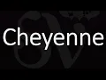 How to Pronounce Cheyenne CORRECTLY Meaning Pronunciation
