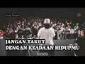 Lagu CAK NUN - JANGAN TAKUT DENGAN KEADAAN HIDUPMU