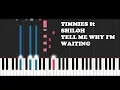 Download Lagu Timmies - Tell Me Why I'm Waiting ft. Shiloh (Piano Tutorial)