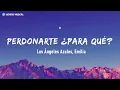 Perdonarte ¿Para Qué? - Los Ángeles Azules, Emilia (Letra)