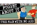 The Man With No Ass Fugget About It Adult Cartoon Full Episode TV Show