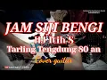 Download Lagu JAM SIJI BENGI HJ ITIH S TARLING TENDUNG JADUL 80 AN MUSIK COVER GUITAR By aaotnay Leady joozz dih