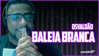 OSVALDÃO - "BALEIA BRANCA"