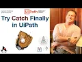UiPath Try Catch Finally Tutorial