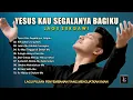 Lagu 🎵 Lagu Rohani Kristen Terbaru | Yesus Kau Segalanya Bagiku - Menguatkan Iman dan Pengharapan 🙏