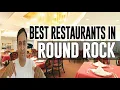 Best Restaurants and Places to Eat in Round Rock Texas TX