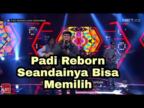 Download MP3 Padi Reborn - Seandainya Bisa Memilih I Live Padi Reborn Net TV