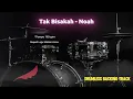 Tak Bisakah - NOAH | Drumless Song
