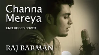 channa mereya unplugged arijit singh ae dil hai mushkil raj barman cover