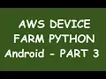 AWS Device farm with Appium Python Android PART 3
