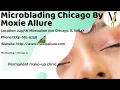 Microblading Chicago By Moxie Allure