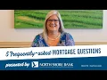 5 Frequently-asked Mortgage Questions