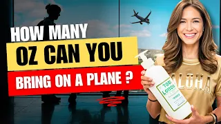 How Many OZ Can You Bring on a Plane TSA Rules Explained