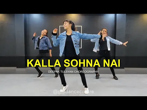 Download MP3 Kalla Sohna Nai - Dance Cover | Deepak Tulsyan Choreography | AKHIL  G M Dance