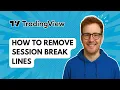 How to Remove Session Break Lines TradingView 2025 Guide