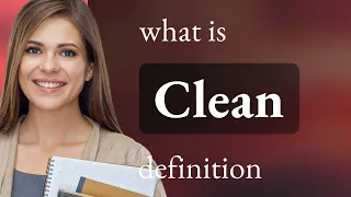 Clean what is CLEAN definition