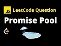 2636 Promise Pool - Leetcode JavaScript Solution with Explanation