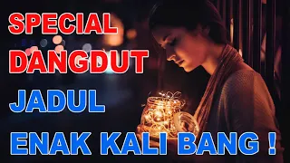 special disco dangdut jadul nostalgia terbaik asli enak kali bang