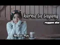 Download Lagu Karna su sayang - reggae ska version by Nirmala Putri