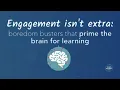 Engagement isn t extra boredom busters that prime the brain for learning