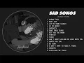Lagu Best Slowed Sad Songs - Sad Love Songs That Make You Cry - Songs to Listen to When You Are Sad