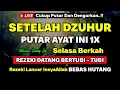 Download Lagu Dzikir Siang Hari Selasa Berkah !! Dzikir Pembuka Pintu Rezeki,Kesehatan,Lunas Hutang,Afternoon Dua