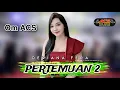 Download Lagu PERTEMUAN 2 - DEVIANA FERRA - OM ACS