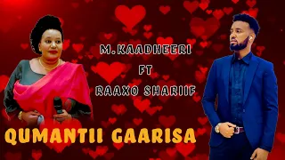 MOHAMED KAADHEERI FT RAAXO SHARIIF QUMANTA GAARISA OFFICIAL AUDIO MUSIC 2025 
