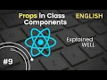 Understanding Props and Proptypes in React Props in Class based Components