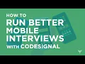 How To Run Better Mobile Interviews with CodeSignal