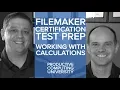 FileMaker Certification Test Preparation Working with Calculations