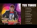 Download Lagu YUS YUNUS FULL ALBUM - Populer Sepanjang Masa - Lagu Dangdut Lawas Kenangan