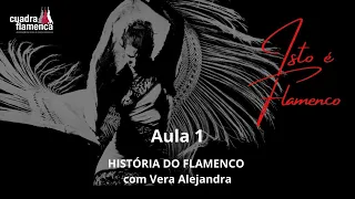 AULA 1: História do Flamenco com Vera Alejandra