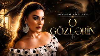 Şebnem Tovuzlu -  O Gözlerin