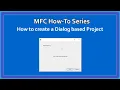 MFC C How-To Creating a Dialog based Project 2 MFC Basics
