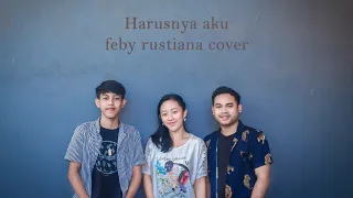 harusnya aku armada cover feby rustiana