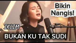 bukan ku tak sudi acoustic cover iklim lagu galau malaysia terbaik lagumalaysia lagugalau 