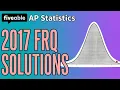 AP Statistics - 2017 FRQ Solutions
