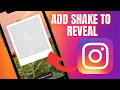 Create Tap To Reveal Instagram Story How To Add Shake To Reveal Instagram Story
