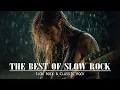 Download Lagu 🎶 Relax \u0026 Feel the Love | Slow Rock \u0026 Classic Rock Ballads Collection for Heart \u0026 Soul ✨