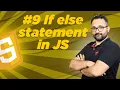 Lec 9 - If Else statement in JS