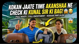 Kokan Jaate Time Akanshaa Ne Check Ki Kunal Sir Ki Bag😳 #kokanvlogs #vlogs #dstylersdancestudio #bts