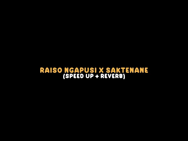 Download MP3 Raiso Ngapusi x Saktenane (Speed Up + Reverb) || Expros GM Version 🥀