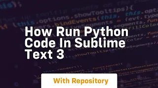 How run python code in sublime text 3