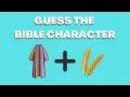 Guess The Bible Character BIBLE QUIZ